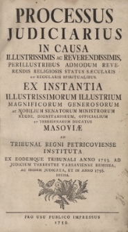 Processus Judiciarius in Causa Illustrissimisac Reverendissimis, Perillustribus admodum reverendis religiosis status saecularis et regularis...