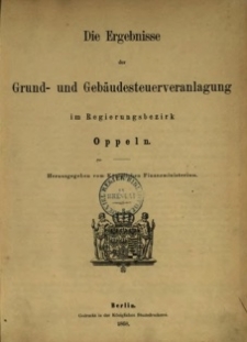 Die Ergebnisse der Grund- und Geb&auml;udesteuerveranlagung im Regierungsbezirk Oppeln