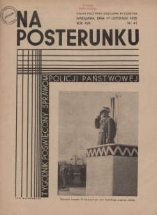 Na Posterunku : tygodnik poświęcony sprawom policji państwowej. R.17, nr 47
