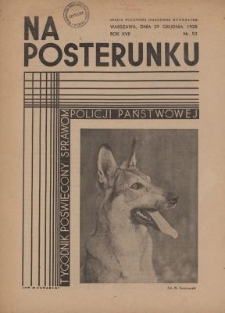 Na Posterunku : tygodnik poświęcony sprawom policji państwowej. R.17, nr 53
