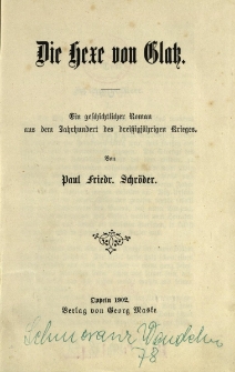 Die Hexe von Glatz : ein geschichtlicher Roman aus dem Jahrhundert des dreissigj&auml;hrigen Krieges