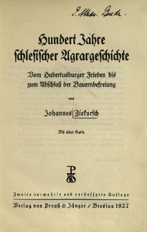 Hundert Jahre schlesischer Agrargeschichte : Vom Hubertusburger Frieden bis zum Abschluss der Bauernbefreiung