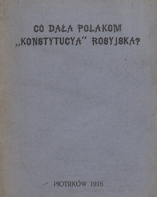 Co dała Polakom &bdquo;konstytucya&rdquo; rosyjska?