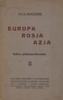 Europa, Rosja, Azja : szkice polityczno-literackie