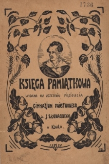 Księga pamiątkowa wydana ku uczczeniu pięciolecia istnienia Gimnazjum Państwowego im. Juljusza Słowackiego w Kowlu