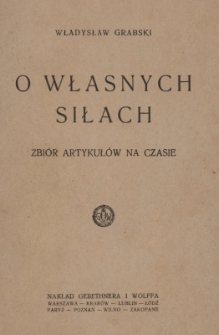 O własnych siłach : zbi&oacute;r artykuł&oacute;w na czasie