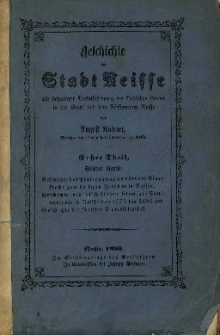 Geschichte der Stadt Neisse mit besonderer Ber&uuml;cksichtigung des kirchlichen Lebens in der Stadt und dem F&uuml;rsten Neisse von August Kastner