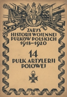 Zarys historji wojennej 14-go Pułku Artylerji Polowej Wielkopolskiej