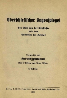 Oberschlesischer Sagenspiegel : ein Bild von der Geschichte und dem Volkstum der Heimat
