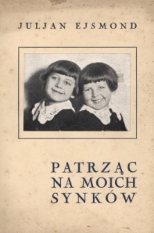 Patrząc na moich synk&oacute;w : dziecięcy światek
