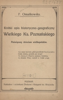 Kr&oacute;tki opis historyczno-geograficzny Wielkiego Księstwa Poznańskiego : poświęcony dzieciom wielkopolskim