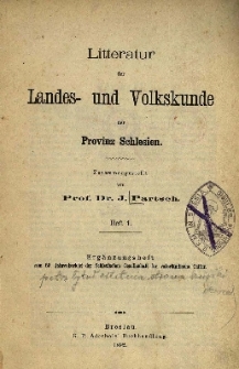 Litteratur der Landes - und Volkskunde der Provinz Schlesien : Erg&auml;nzungsheft zum 69.70.72.73.74.75.77. Jahresbericht der Schlesischen Gesellschaft f&uuml;r vaterlandische Cultur