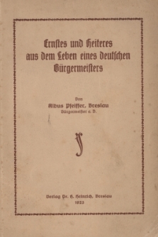 Ernstes und Heiteres aus dem Leben eines deutschen Bürgermeisters