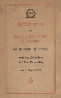 100 Festkommers zur Feier des 100 j&auml;hrigen Jubil&auml;ums der Universit&auml;t zu Breslau in der festhalle aus dem Palaisplatz am 3. August 1911