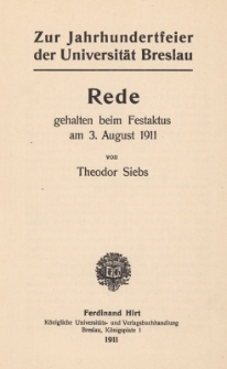 Zur Jahrhundertfeier der Universit&auml;t Breslau : Rede gehalten beim Festaktus am 3. August 1911
