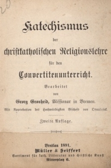 Katechismus der christkatholischen Religionslehre f&uuml;r den Convertitenunterricht