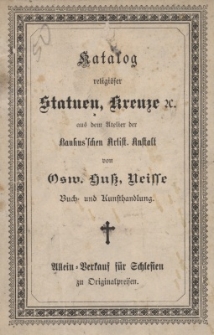 Katalog religi&ouml;ser Statuen, Kreuze aus dem Atelier der Bauhus'schen Artist. Anstalt von Osw. Huss, Neisse