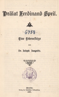 Pr&auml;lat Ferdinand Speil : eine Lebensskizze