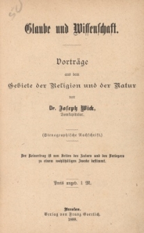 Glaube und Wissenschaft : Vortr&auml;ge aus dem Gebiete der Religion und der Natur