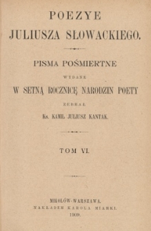 Poezye Juliusza Słowackiego. T.6