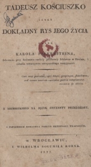 Tadeusz Kościuszko czyli Dokładny rys jego życia