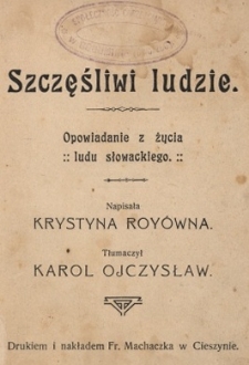 Szczęśliwi ludzie : opowiadanie z życia ludu słowackiego