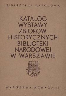 Katalog wystawy zbior&oacute;w historycznych Bibljoteki Narodowej w Warszawie