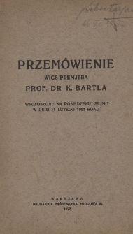 Przem&oacute;wienie wice-premjera prof. dr. K. Bartela wygłoszone na posiedzeniu sejmu w dniu 11 lutego 1927 roku