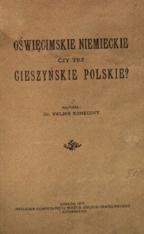 Oświęcimskie niemieckie czy też cieszyńskie polskie?