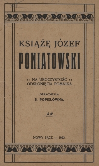 Książę J&oacute;zef Poniatowski : na uroczystość odsłonięcia pomnika