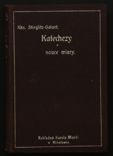 Szczeg&oacute;łowo rozwinięte katechezy. T. 1. Nauka wiary