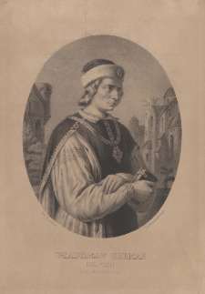 Władysław Herman, Kr&oacute;l Polski, urodz. r. 1043 umarł r. 1102