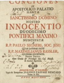 Conciones In Apostolico Palatio Habitae Et Sanctissimo Domino Nostro Innocentio Duodecimo Pontifici Maximo Nuncupatae...