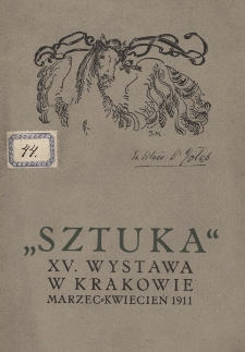 Katalog XV. wystawy Towarzystwa Artyst&oacute;w Polskich &bdquo;Sztuka&rdquo; w Krakowie : marzec-kwiecień 1911 r., Gmach Towarzystwa Przyj. Sztuk Pięknych