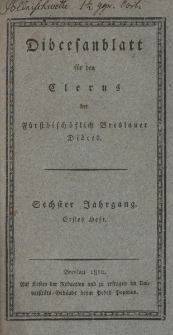 Di&ouml;cesenblatt f&uuml;r den Clerus der F&uuml;rstbisch&ouml;flichen Breslauer Di&ouml;ces. VIter Jg, Ites H.