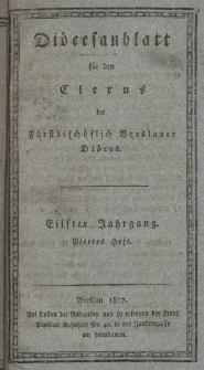 Di&ouml;cesenblatt f&uuml;r den Clerus der F&uuml;rstbisch&ouml;flichen Breslauer Di&ouml;ces. XIter Jg, IVtes H.
