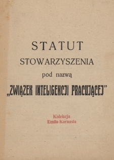 Statut stowarzyszenia pod nazwą &bdquo;Związek Inteligencji Pracującej&rdquo;
