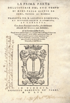 La Parte Dell'Istorie Del Svo Tempo... Ps 1 / di Mons. Paolo Giovio... ; Tradotta Per M. Lodovico Domenichi Et Novissimamente Ristampata Et Corretta. Con alcune Annotationi in fine...