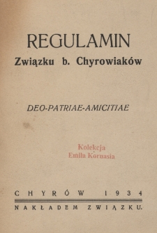 Regulamin Związku b. Chyrowiaków : Deo-Patriae-Amicitiae