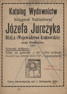Katalog Wydawnictw Księgarni Nakładowej J&oacute;zefa Jurczyka Biała (wojew&oacute;dztwo krakowskie) oraz Komis&oacute;w