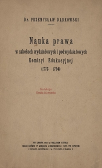 Nauka prawa w szkołach wydziałowych i podwydziałowych Komisyi Edukacyjnej : (1773-1794)