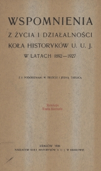 Wspomnienia z życia i działalności Koła Historyk&oacute;w U.U.J. w latach 1892-1927