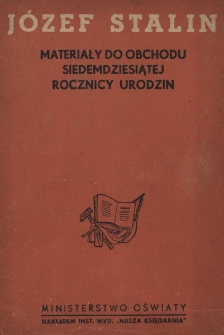 J&oacute;zef Stalin : materiały do obchodu siedemdziesiątej rocznicy urodzin
