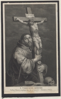 S. Franciszek Seraficki Podług Obrazu znajdującego się w Kościele S. Michała w Wilnie