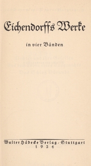 Eichendorffs Werke in vier B&auml;nden. Bd. 3, Dichter und ihre Gesellen. Aus dem Leben eines Taugenichts. Das Schloss D&uuml;rande