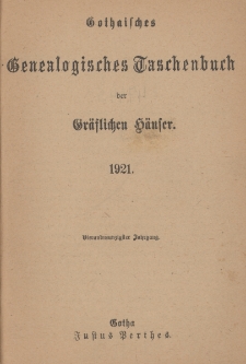 Gothaisches Genealogisches Taschenbuch der Gr&auml;flichen H&auml;user. 1921 : Jg. 94