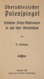 Oberschlesischer Polenspiegel : Polnische Presse-Ausserungen in und uber Oberschlesien