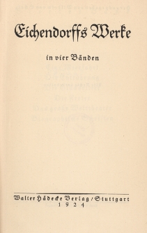 Eichendorffs Werke in vier B&auml;nden. Bd. 4, Eine Meerfahrt. Die Entf&uuml;hrung. Die Gl&uuml;cks