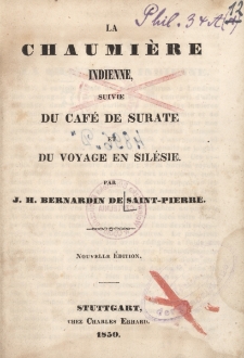 La chaumiere indienne, suivie Du caf&eacute; de Surate et Du voyage en Sil&eacute;sie