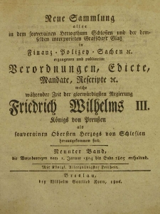 Neue Sammlung aller in dem souverainen Herzogthum Schlesien und der demselben incorporirten Grafschaft Glatz in Finanz-Polizey-Sachen etc. ergangenen und publicirten Verordnungen, Edicte, mandate, Rescripte etc.